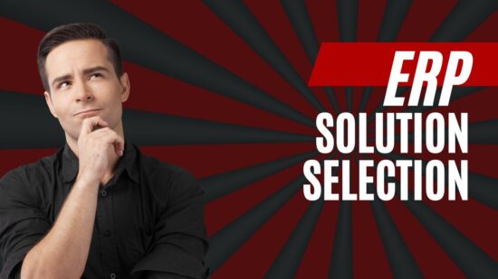 ERP Solution Selection: A Concise Guide to Making the Right Choice