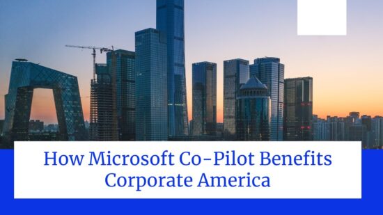 How Microsoft Co-Pilot Benefits Corporate America