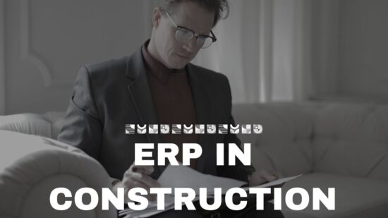 ERP Systems for Construction Companies